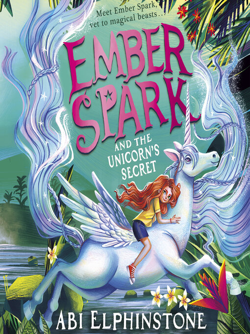 Title details for Ember Spark and the Unicorn's Secret by Abi Elphinstone - Available